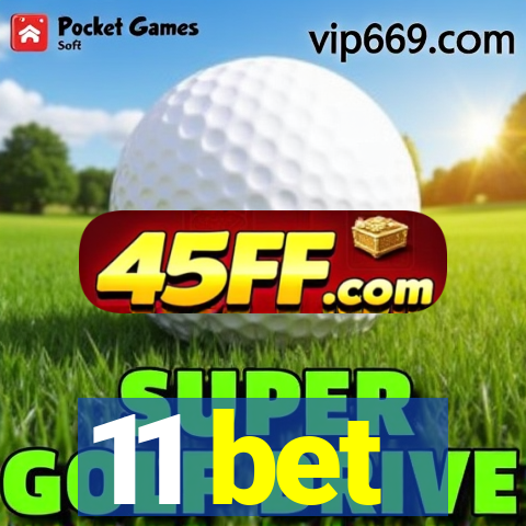 11 bet